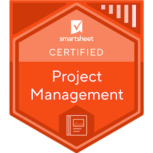 Smartsheet Project Management Certified (verified on Credly)