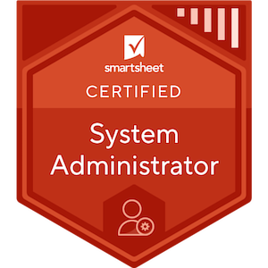 Smartsheet System Administrator Certified (verified on Credly)